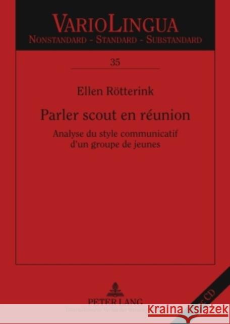 Parler Scout En Réunion: Analyse Du Style Communicatif d'Un Groupe de Jeunes Mattheier, Klaus J. 9783631594124