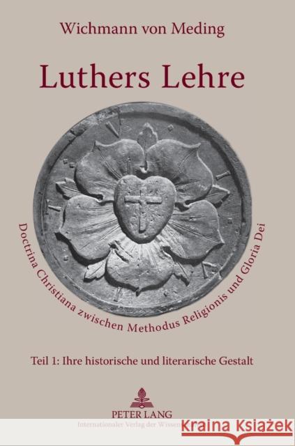 Luthers Lehre; Doctrina Christiana zwischen Methodus Religionis und Gloria Dei Von Meding, Wichmann 9783631594193