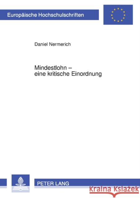 Mindestlohn - Eine Kritische Einordnung Nermerich, Daniel 9783631594247 Lang, Peter, Gmbh, Internationaler Verlag Der