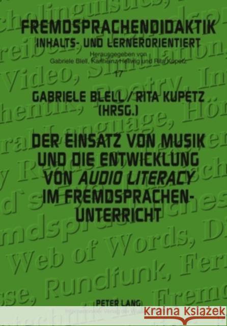 Der Einsatz Von Musik Und Die Entwicklung Von «Audio Literacy» Im Fremdsprachenunterricht Blell, Gabriele 9783631594445 Lang, Peter, Gmbh, Internationaler Verlag Der