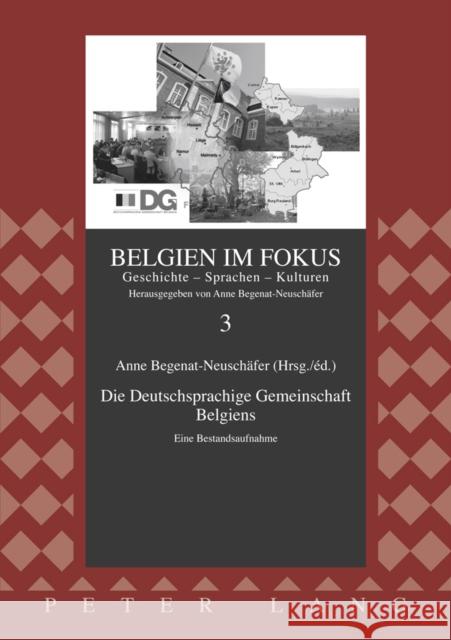 Die Deutschsprachige Gemeinschaft Belgiens: Eine Bestandsaufnahme Begenat-Neuschäfer, Anne 9783631594544 Lang, Peter, Gmbh, Internationaler Verlag Der