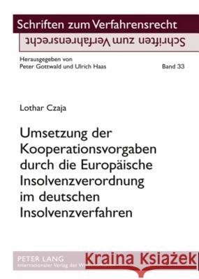 Umsetzung Der Kooperationsvorgaben Durch Die Europaeische Insolvenzverordnung Im Deutschen Insolvenzverfahren Gottwald, Peter 9783631595114