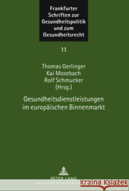 Gesundheitsdienstleistungen Im Europaeischen Binnenmarkt Gerlinger, Thomas 9783631595244 Lang, Peter, Gmbh, Internationaler Verlag Der