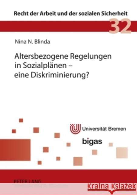 Altersbezogene Regelungen in Sozialplaenen - Eine Diskriminierung? Däubler, Wolfgang 9783631595473