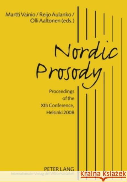 Nordic Prosody: Proceedings of the Xth Conference, Helsinki 2008 Vainio, Martti 9783631595527 Peter Lang GmbH