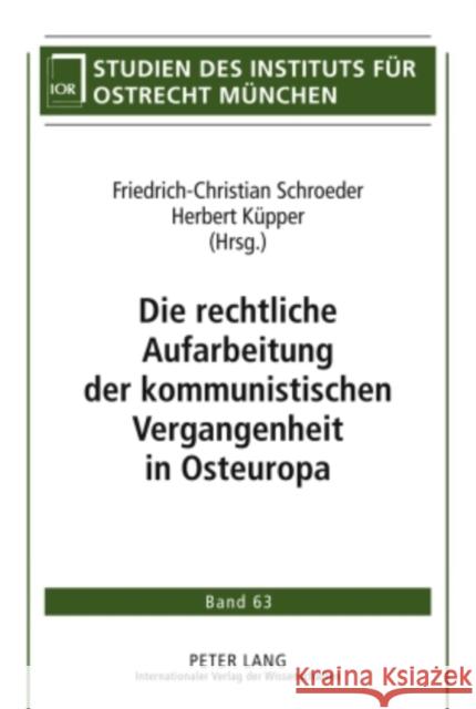 Die Rechtliche Aufarbeitung Der Kommunistischen Vergangenheit in Osteuropa Institut Für Ostrecht München 9783631596111 Lang, Peter, Gmbh, Internationaler Verlag Der