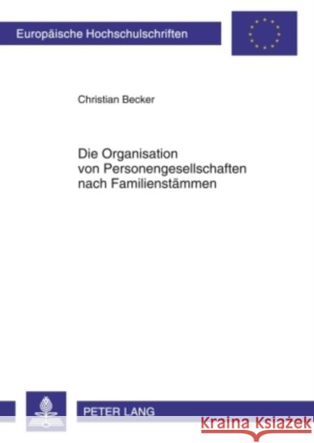 Die Organisation Von Personengesellschaften Nach Familienstaemmen Becker, Christian 9783631596142