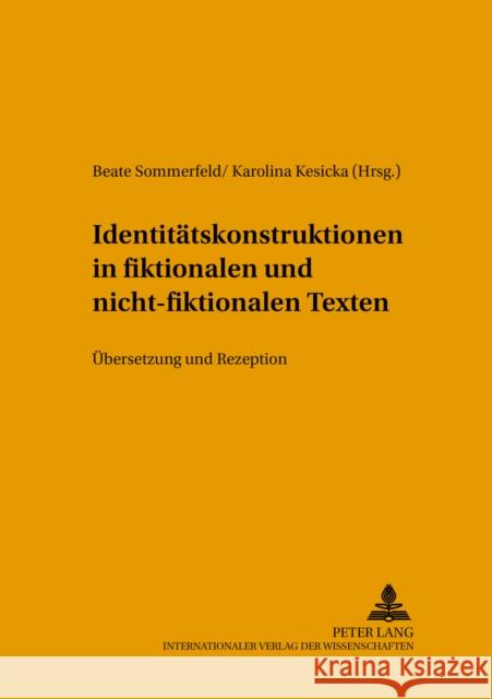 Identitaetskonstruktionen in Fiktionalen Und Nicht-Fiktionalen Texten: Uebersetzung Und Rezeption Karolak, Czeslaw 9783631596197 Lang, Peter, Gmbh, Internationaler Verlag Der