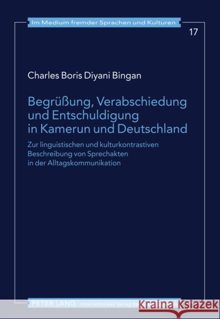 Begrueßung, Verabschiedung Und Entschuldigung in Kamerun Und Deutschland: Zur Linguistischen Und Kulturkontrastiven Beschreibung Von Sprechakten in De Götze, Lutz 9783631596715