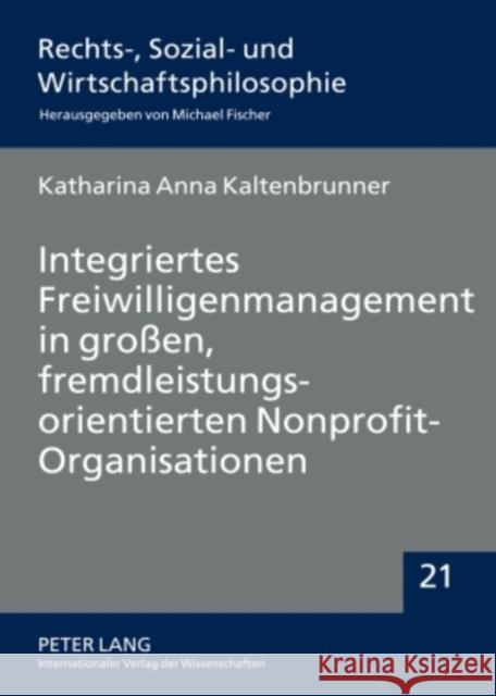 Integriertes Freiwilligenmanagement in Großen, Fremdleistungsorientierten Nonprofit-Organisationen Fischer, Michael 9783631597187