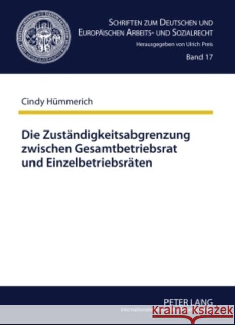 Die Zustaendigkeitsabgrenzung Zwischen Gesamtbetriebsrat Und Einzelbetriebsraeten Preis, Ulrich 9783631597620 Lang, Peter, Gmbh, Internationaler Verlag Der