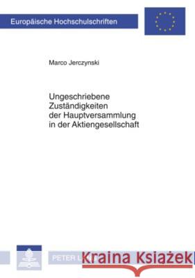 Ungeschriebene Zustaendigkeiten Der Hauptversammlung in Der Aktiengesellschaft Jerczynski, Marco 9783631597774 Lang, Peter, Gmbh, Internationaler Verlag Der