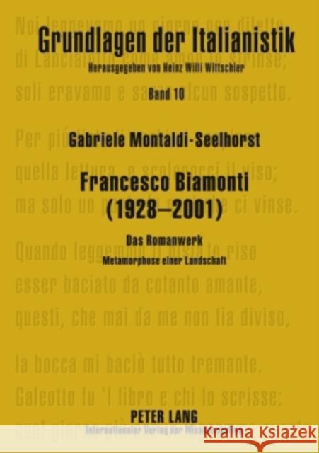 Francesco Biamonti (1928-2001): Das Romanwerk- Metamorphose Einer Landschaft Wittschier, Heinz Willi 9783631597842 Peter Lang Gmbh, Internationaler Verlag Der W