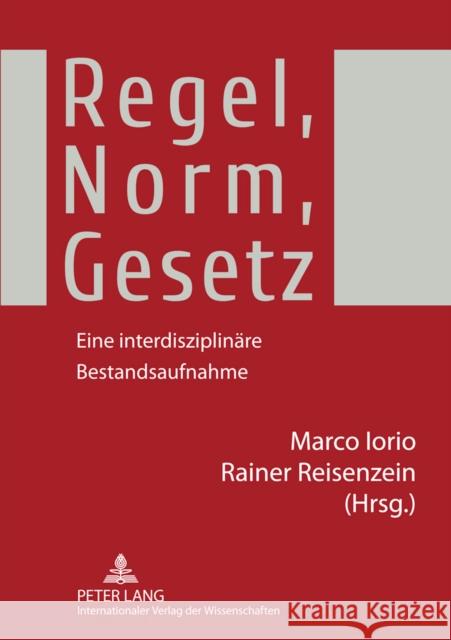 Regel, Norm, Gesetz: Eine Interdisziplinaere Bestandsaufnahme Iorio, Marco 9783631597958 Lang, Peter, Gmbh, Internationaler Verlag Der