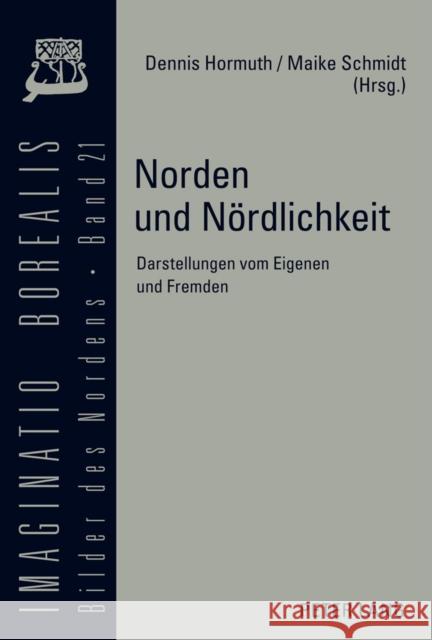 Norden Und Noerdlichkeit: Darstellungen Vom Eigenen Und Fremden Mörke, Olaf 9783631598139