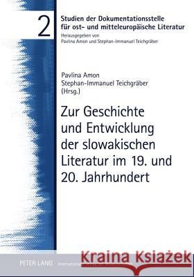 Zur Geschichte Und Entwicklung Der Slowakischen Literatur Im 19. Und 20. Jahrhundert Amon, Pavlína 9783631598177 Lang, Peter, Gmbh, Internationaler Verlag Der