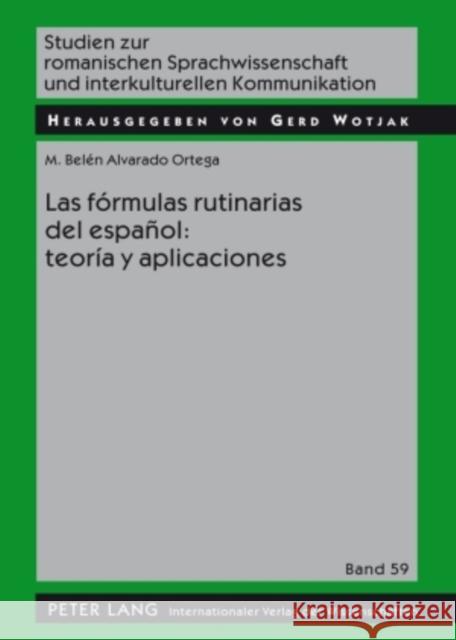 Las Fórmulas Rutinarias del Español: Teoría Y Aplicaciones Wotjak, Gerd 9783631598191