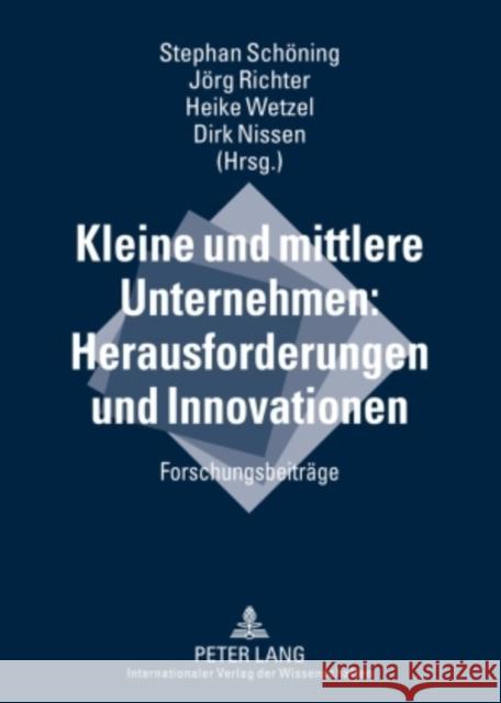 Kleine Und Mittlere Unternehmen: Herausforderungen Und Innovationen: Forschungsbeitraege Schöning, Stephan 9783631598375 Lang, Peter, Gmbh, Internationaler Verlag Der