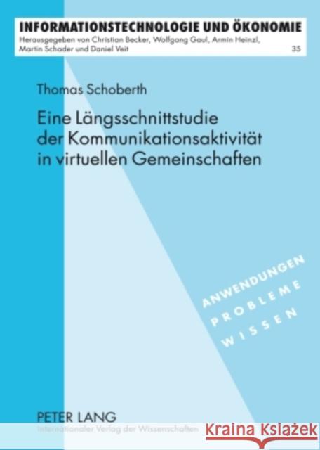 Eine Laengsschnittstudie Der Kommunikationsaktivitaet in Virtuellen Gemeinschaften Heinzl, Armin 9783631598443