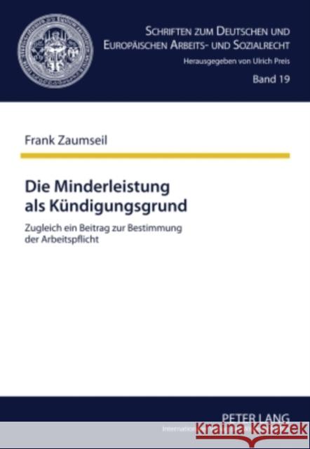 Die Minderleistung ALS Kuendigungsgrund: Zugleich Ein Beitrag Zur Bestimmung Der Arbeitspflicht Preis, Ulrich 9783631598498