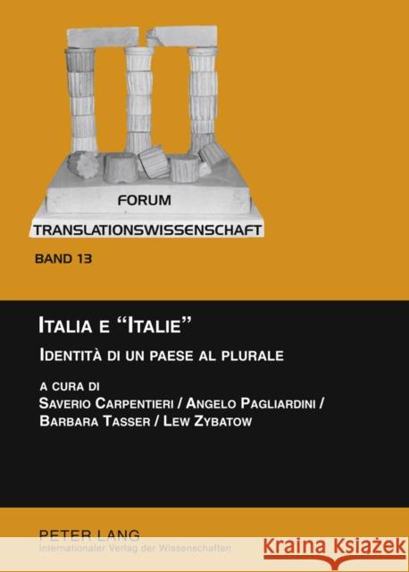 Italia E «Italie»: Identità Di Un Paese Al Plurale Carpentieri, Saverio 9783631598542 Lang, Peter, Gmbh, Internationaler Verlag Der