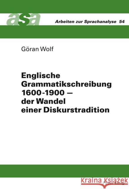 Englische Grammatikschreibung 1600-1900 - Der Wandel Einer Diskurstradition Ehlich, Konrad 9783631598726