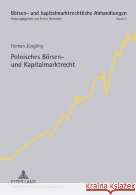 Polnisches Boersen- Und Kapitalmarktrecht: Interessenkonflikte Bei Der Selbstnotierung Der Warschauer Boerse Hammen, Horst 9783631598948 Lang, Peter, Gmbh, Internationaler Verlag Der