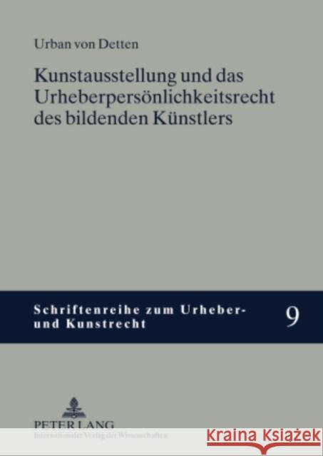 Kunstausstellung Und Das Urheberpersoenlichkeitsrecht Des Bildenden Kuenstlers Hoeren, Thomas 9783631599143