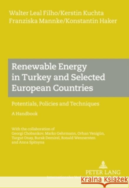 Renewable Energy in Turkey and Selected European Countries: Potentials, Policies and Techniques- A Handbook - With the Collaboration of Georgi Chobank Leal Filho, Walter 9783631599228 Peter Lang GmbH
