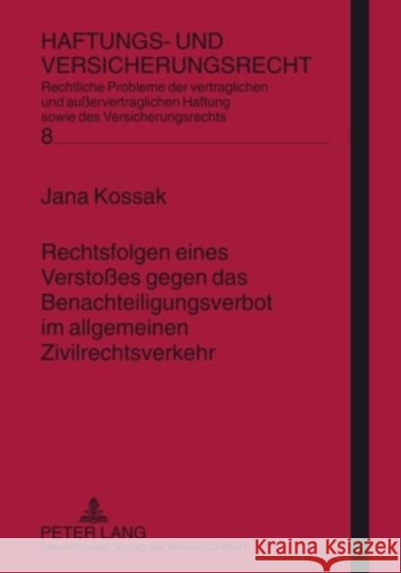 Rechtsfolgen Eines Verstoßes Gegen Das Benachteiligungsverbot Im Allgemeinen Zivilrechtsverkehr: Eine Untersuchung Des § 21 Agg Unter Besonderer Berue Schwintowski, Hans-Peter 9783631599242