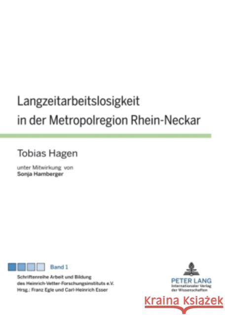 Langzeitarbeitslosigkeit in Der Metropolregion Rhein-Neckar: Unter Mitwirkung Von Sonja Hamberger Egle, Franz 9783631599518 Lang, Peter, Gmbh, Internationaler Verlag Der