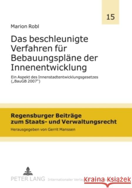 Das Beschleunigte Verfahren Fuer Bebauungsplaene Der Innenentwicklung: Ein Aspekt Des Innenstadtentwicklungsgesetzes («Baugb 2007») Manssen, Gerrit 9783631600146