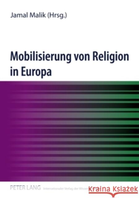 Mobilisierung Von Religion in Europa: Unter Mitarbeit Von Christiane Fiebig Malik, Jamal 9783631600375 Lang, Peter, Gmbh, Internationaler Verlag Der