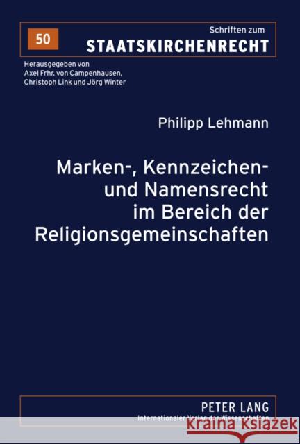 Marken-, Kennzeichen- Und Namensrecht Im Bereich Der Religionsgemeinschaften Frhr Von Campenhausen, Axel 9783631600948 Lang, Peter, Gmbh, Internationaler Verlag Der