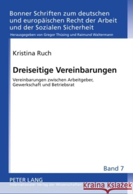 Dreiseitige Vereinbarungen: Vereinbarungen Zwischen Arbeitgeber, Gewerkschaft Und Betriebsrat Thüsing, Gregor 9783631600962 Lang, Peter, Gmbh, Internationaler Verlag Der
