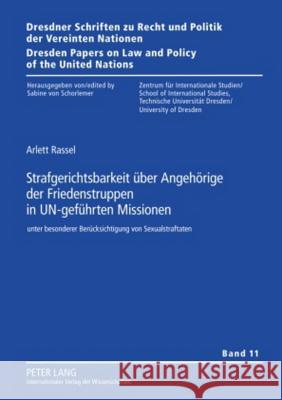 Strafgerichtsbarkeit Ueber Angehoerige Der Friedenstruppen in Un-Gefuehrten Missionen: Unter Besonderer Beruecksichtigung Von Sexualstraftaten Von Schorlemer, Sabine 9783631601068