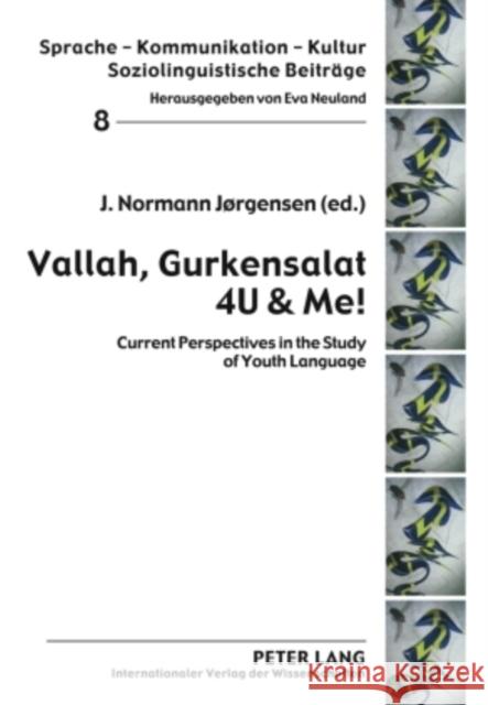 Vallah Gurkensalat 4u & Me!: Current Perspectives in the Study of Youth Language Neuland, Eva 9783631601433