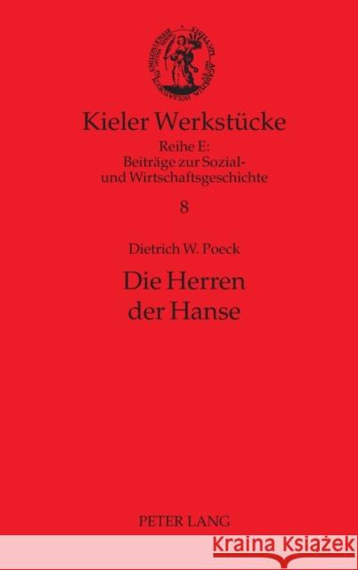 Die Herren der Hanse; Delegierte und Netzwerke Fouquet, Gerhard 9783631601655 Lang, Peter, Gmbh, Internationaler Verlag Der