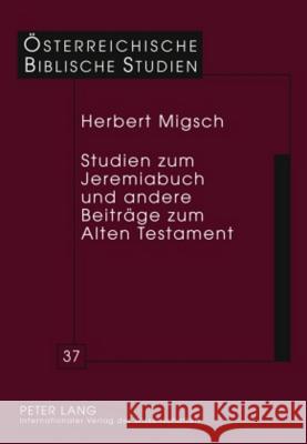 Studien Zum Jeremiabuch Und Andere Beitraege Zum Alten Testament Braulik, Georg 9783631601716