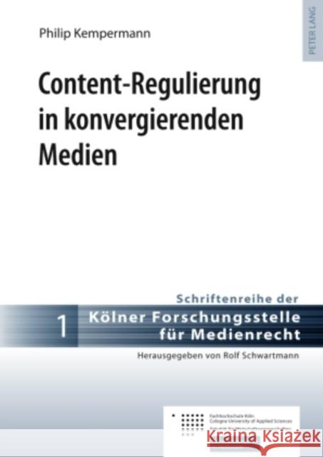 Content-Regulierung in Konvergierenden Medien Schwartmann, Rolf 9783631601754