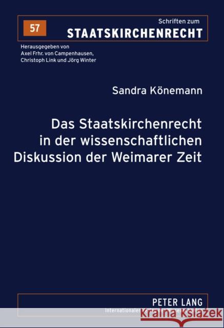 Das Staatskirchenrecht in Der Wissenschaftlichen Diskussion Der Weimarer Zeit Winter, Jörg 9783631601785