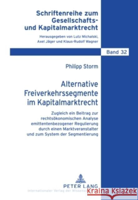 Alternative Freiverkehrssegmente Im Kapitalmarktrecht: Zugleich Ein Beitrag Zur Rechtsoekonomischen Analyse Emittentenbezogener Regulierung Durch Eine Michalski, Lutz 9783631602041 Lang, Peter, Gmbh, Internationaler Verlag Der