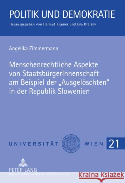 Menschenrechtliche Aspekte Von Staatsbuergerinnenschaft Am Beispiel Der «Ausgeloeschten» in Der Republik Slowenien Kreisky, Eva 9783631602744 Lang, Peter, Gmbh, Internationaler Verlag Der