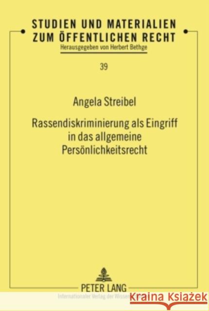 Rassendiskriminierung ALS Eingriff in Das Allgemeine Persoenlichkeitsrecht Bethge, Herbert 9783631602782 Lang, Peter, Gmbh, Internationaler Verlag Der