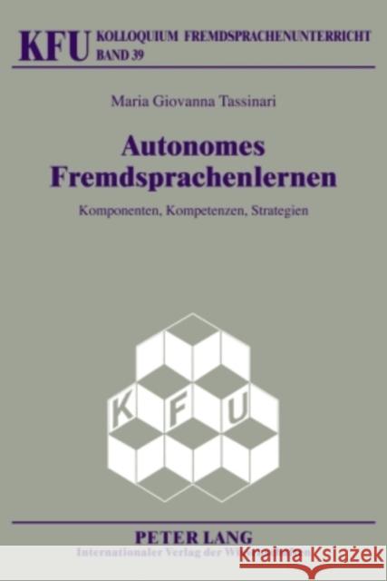 Autonomes Fremdsprachenlernen: Komponenten, Kompetenzen, Strategien Bach, Gerhard 9783631603642 Lang, Peter, Gmbh, Internationaler Verlag Der