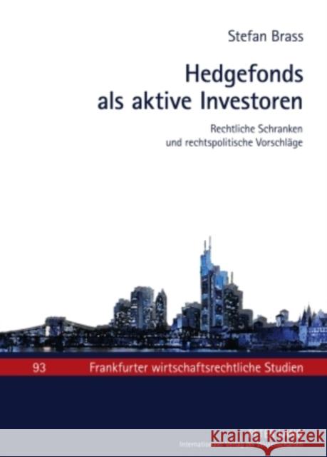 Hedgefonds ALS Aktive Investoren: Rechtliche Schranken Und Rechtspolitische Vorschlaege Baums, Theodor 9783631603802