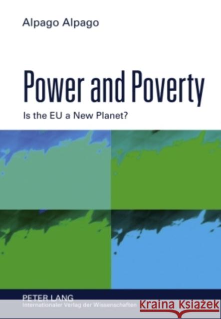 Power and Poverty: Is the Eu a New Planet? Alpago, Alpago 9783631603826