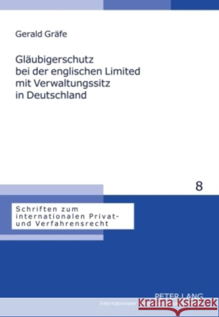 Glaeubigerschutz Bei Der Englischen Limited Mit Verwaltungssitz in Deutschland: Eine Europarechtliche Untersuchung Hausmann, Rainer 9783631603994