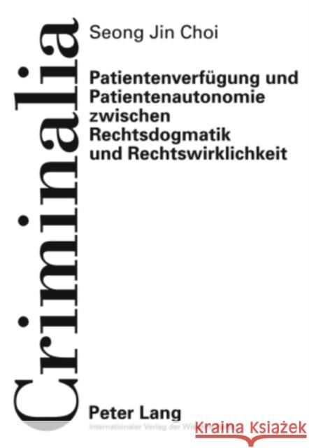 Patientenverfuegung Und Patientenautonomie Zwischen Rechtsdogmatik Und Rechtswirklichkeit Volk, Klaus 9783631604168