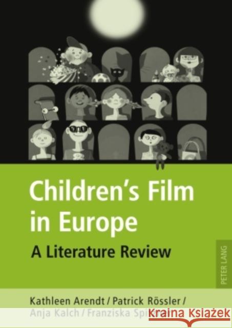 Children's Film in Europe: A Literature Review Arendt, Kathleen 9783631604540 Peter Lang GmbH